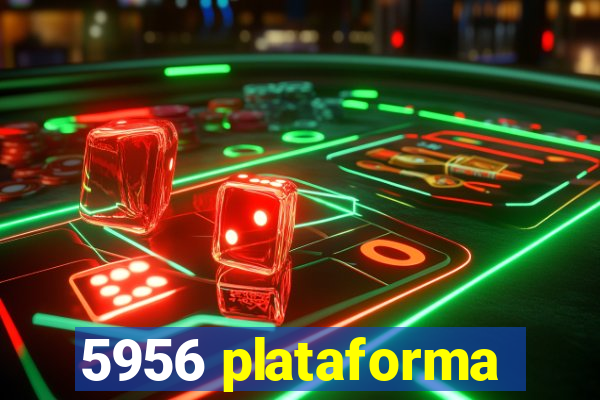 5956 plataforma